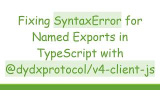 Fixing SyntaxError for Named Exports in TypeScript with @ dydxprotocol/v4-client-js