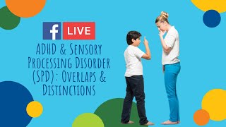 ADHD & Sensory Processing Disorder (SPD): Overlaps & Distinctions