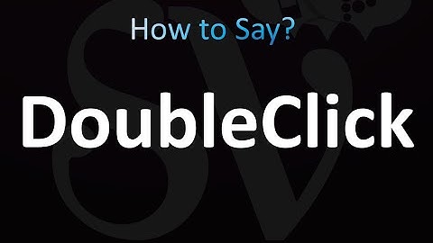How to Pronounce DoubleClick (correctly!)
