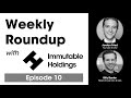 Weekly roundup with immutable holdings 10