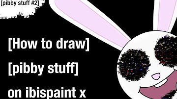 [How to make] [pibby stuff] on ibisPaint X old