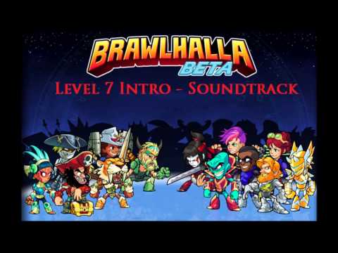 Brawlhalla Level 7 Intro - Soundtrack/OST Brawlhalla Level 7 Intro - Soundtrack/OST