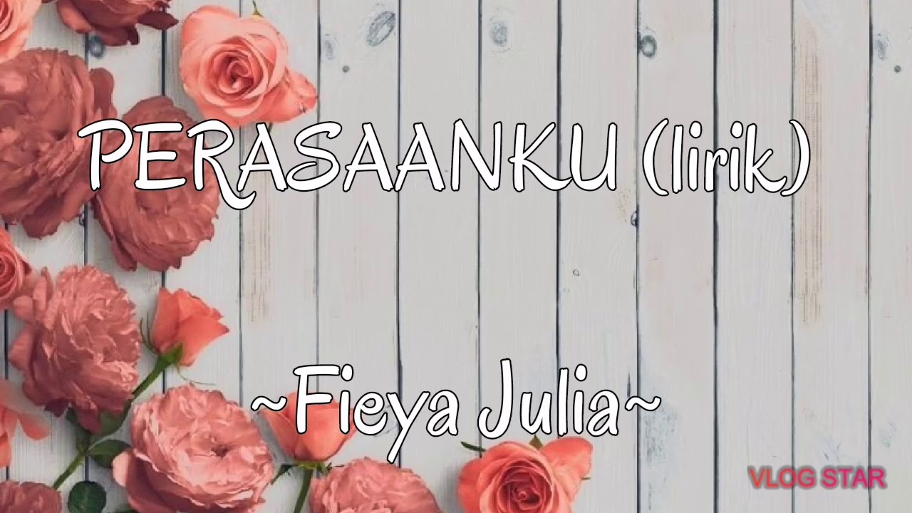 Fieya Julia Perasaanku Lirik Youtube