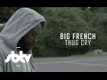 Big French | Thug Cry [Music Video]: SBTV