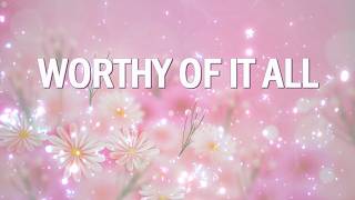 Worthy Of It Ail(lyrics) - CeCe Winans/1 Song 1 Hour/Worship Library