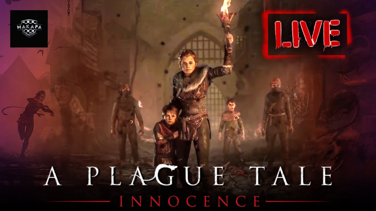 🔴 A PLAGUE TALE INNOCENCE 🔴 Gameplay | Live #1 | Makapa Esports Company