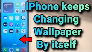 iPhone keeps changing the wallpaper by itself : Fix