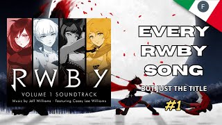 All RWBY Songs, But It's Just Their Titles (RWBY Volumes 1-5)