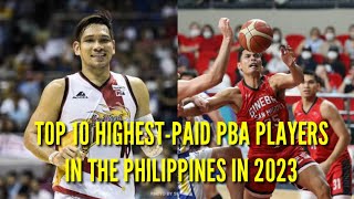 TOP 10 HIGHEST-PAID PBA PLAYERS IN THE PHILIPPINES IN 2023