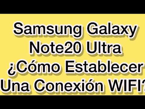 ¿Cómo establecer una Conexión Wifi en Samsung Galaxy Note20 Ultra?