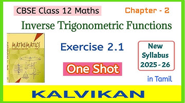 Class 12 Maths Trigonometric Functions Exercise 2.1 One Shot in Tamil by Kalvikan