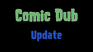 Comic Dub Update