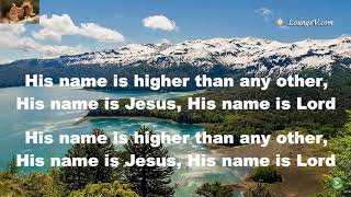 Video thumbnail of "His Name Is Higher than any other"