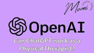 Can ChatGPT Revolutionize Physical Therapy?
