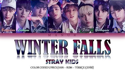 Stray Kids  (스트레이 키즈) - Winter Falls  (Han- Rom- TÜRKÇE ÇEVİRİ) Color Coded Lyrics