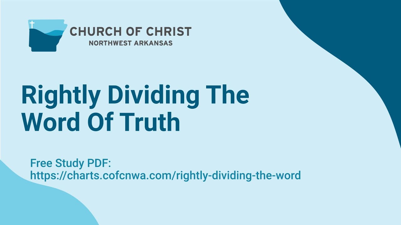 Rightly Dividing The Word Of Truth