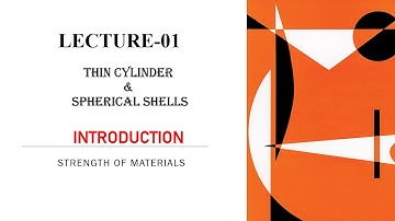 Hoop Stress | Longitudinal Stress | Pressure Vessels I Intro | Thin Cylinder | Spherical Shells | L1