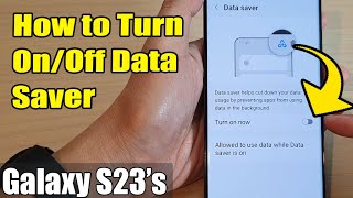 Galaxy S23's: How to Turn On/Off Data Saver Net Worth