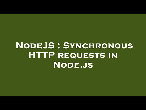 NodeJS : Synchronous HTTP requests in Node.js
