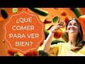 7 ALIMENTOS-Complementos Clave para Ver Mejor desde Hoy