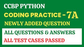 Coding Practice - 7A | Python | CCBP 4.0 | Newly Added Questions