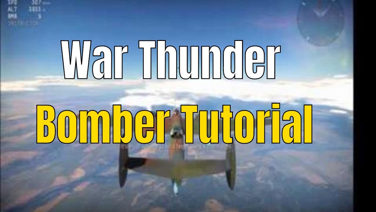 War Thunder Bomber Tutorial | War Thunder - YouTube