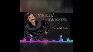 Ferdi̇ Tayfur Yaşli Gözlerle