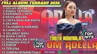 Download Lagu TASYA ROSMALA ADELLA FULL ALBUM TERBARU 2026-GELAS RETAK-KERANDA CINTA-JANGAN TUNGGU LAMA-LAMA MP3
