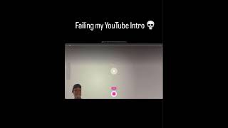 Failed my youtube intro 💀💀 #shorts #funny #viral