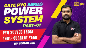 Power System PYQ Series | Part 1 | GATE 1991-2023 | Live by Sohail Sir