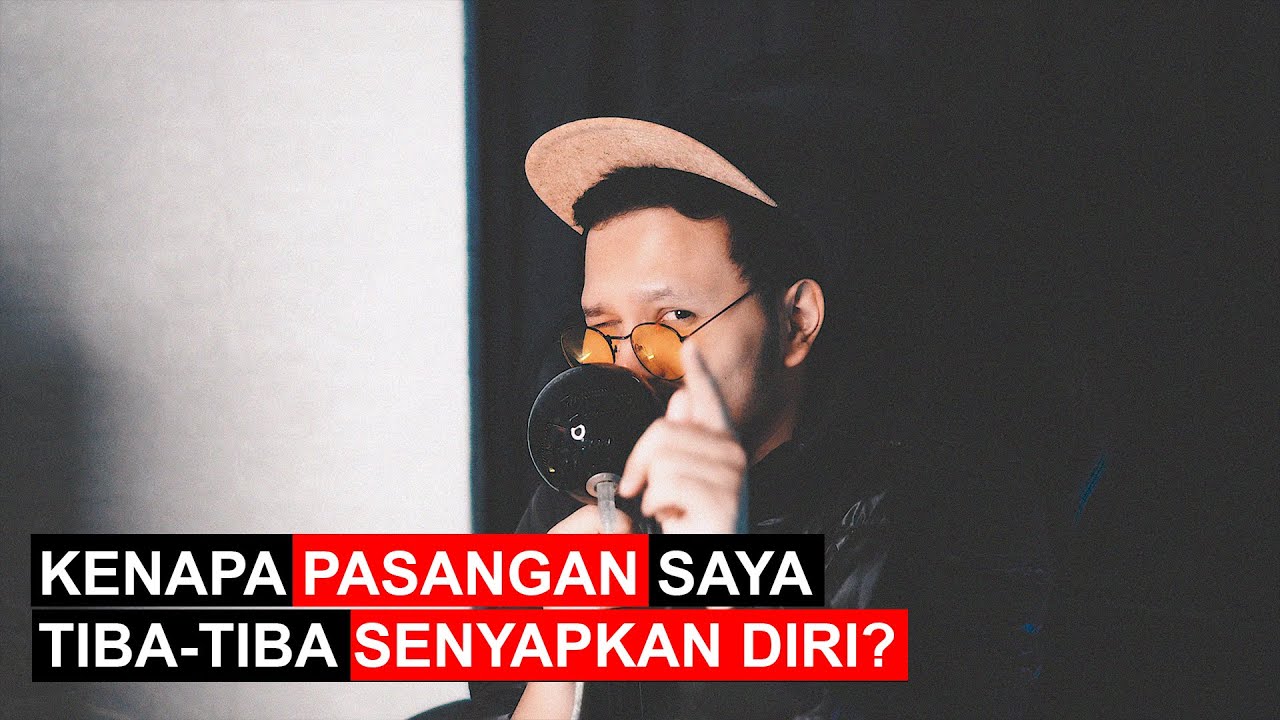 KENAPA PASANGAN SAYA TIBA-TIBA SENYAPKAN DIRI?