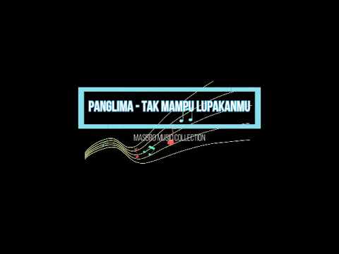 PANGLIMA BAND - TAK MAMPU LUPAKANMU [LAGU LAMA YANG PERNAH HITS]