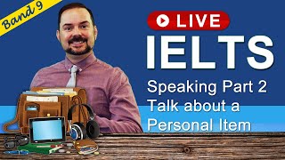 IELTS Live Class - Speaking Part 2 about a Personal Item