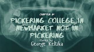 Chapter 24  Pickering College in Newmarket   Not in Pickering