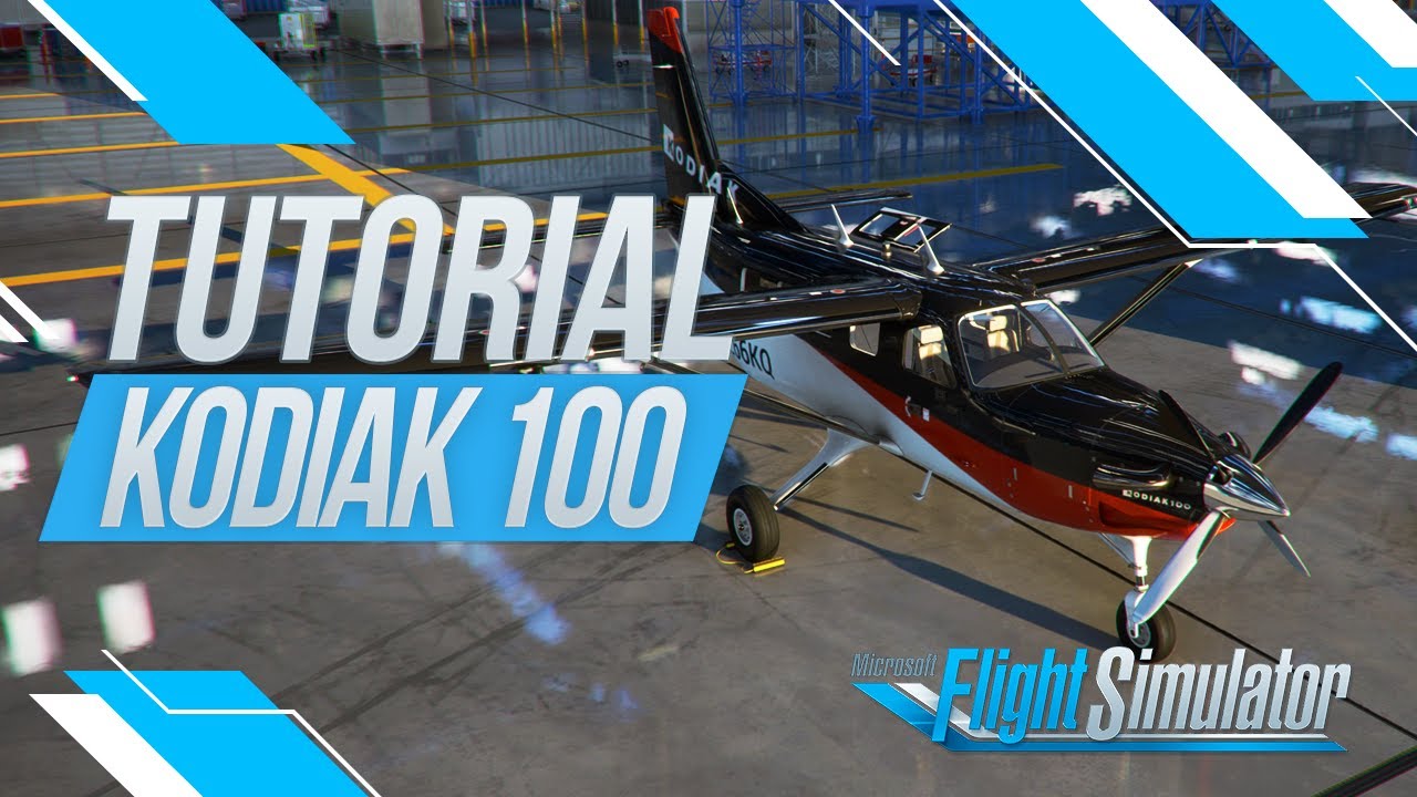 LEARN HOW TO FLY the Simworks Kodiak 100 for Microsoft Flight Simulator  2020