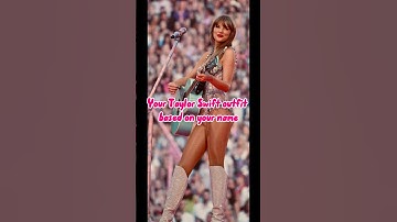 Your Taylor￼ Swift outfit based on your name! #taylorswift #swiftie #octoartistswiftie