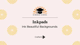 Summer School: Ink Beautiful Backgrounds | Inkpads