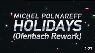 Michel Polnareff Holidays Offenbach rework 2023