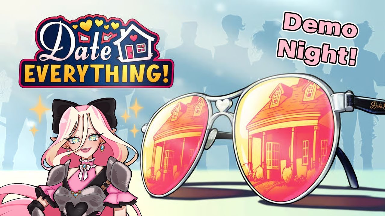 Let's DATE EVERYTHING!!!!!!【Date Everything Demo】