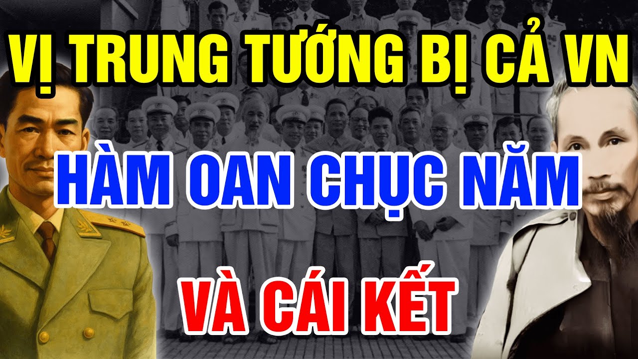 Trung Tướng Bắc Việt Bị Cả VN Hiểu Sai HÀM OAN Suốt Hàng Chục Năm Và Cái Kết