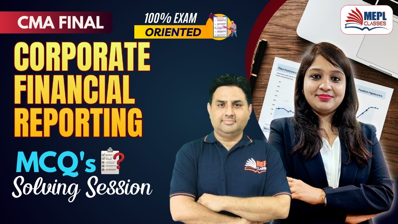 CMA Final - Corporate Financial Reporting | MCQ's Solving Session📝 | MEPL