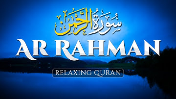 Surah Ar-Rahman سورة الرحمن Best Peaceful Relaxing Voice  إن شاء الله - ALAA AQEL
