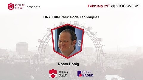 Angular Vienna Meetup | Feb 22 | Noam Honig - Writing full-stack code without repeating yourself