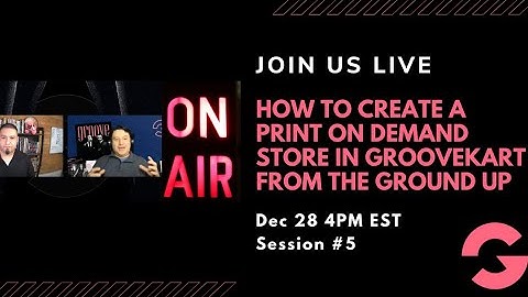 How To Create A Print On Demand Store In GrooveKart From The Ground Up (Session 5)