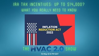 IRA Heat Pump Tax Incentives - What You Really Need To Know