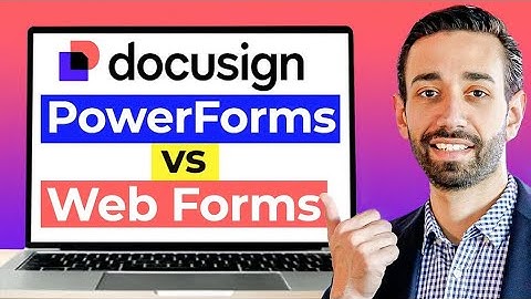Docusign Web Form vs PowerForm: Which One Is The Best?