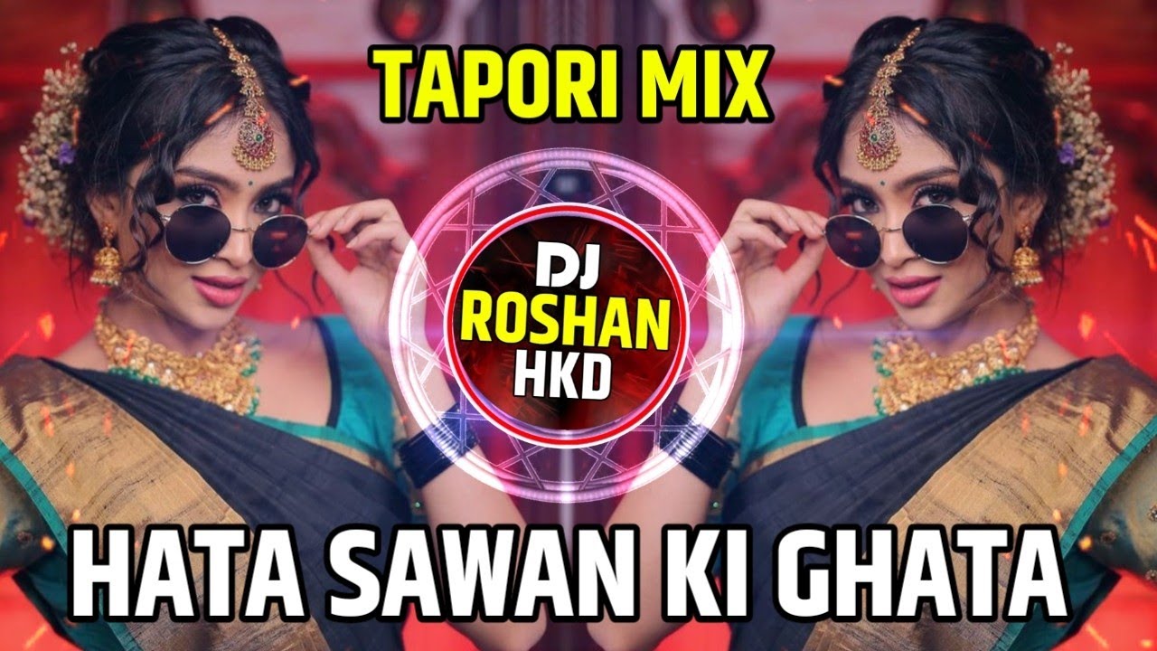 Hata Sawan Ki Ghata | Tapori Mix | Hata Sawan Ki Ghata | Tapori Sandal Adi Mix | DJ Roshan HKD