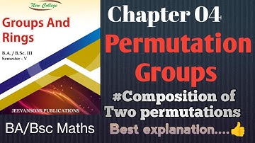 Chapter 04| Permutation Groups| Group & Rings| BA/Bsc Maths| Lecture 02