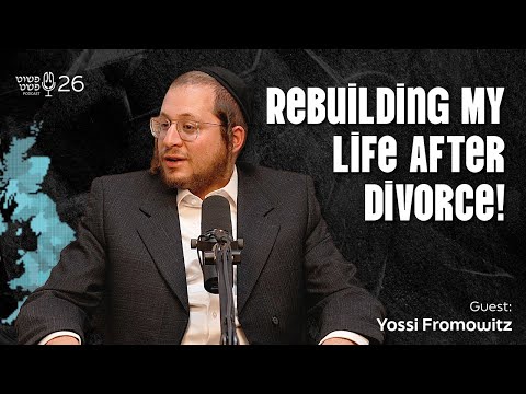 Rebuilding My Life After Divorce! - Yossi Fromowitz - Pushet Pshat • Ep 26