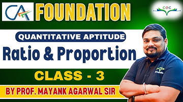 RATIO & PROPORTION | CLASS -3 | CA FOUNDATION | QA | BY PROF. MAYANK AGARWAL SIR #caclasses
